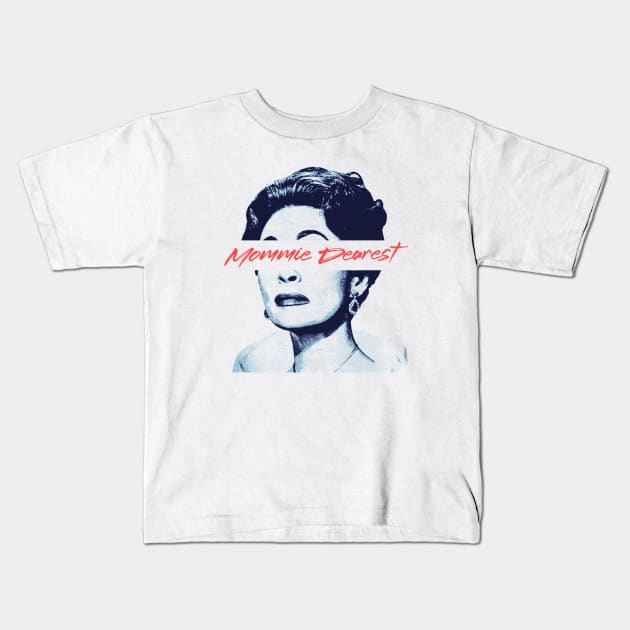 Mommie Dearest Kids T-Shirt by demarsi anarsak